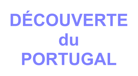 DÉCOUVERTE du PORTUGAL